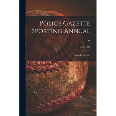 Police Gazette Sporting Annual ..; 1913-1914
