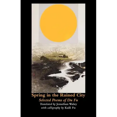 Spring in the Ruined City: Selected Poems