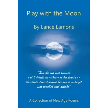 Play with the Moon: A Collection of New Age Poems