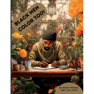 Black men color too!: Coping & Self-care activities coloring book for black men