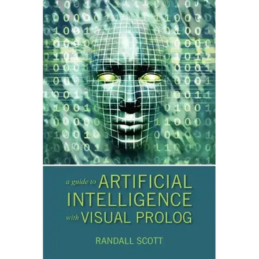A Guide to Artificial Intelligence with Visual PROLOG