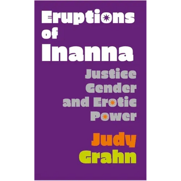 Eruptions of Inanna: Justice, Gender, and Erotic Power