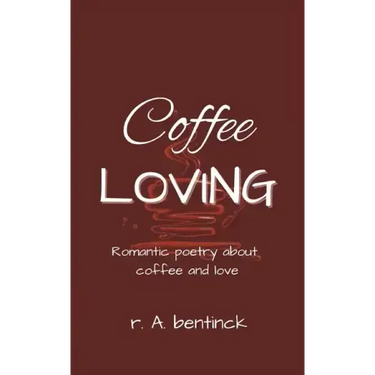 Coffee Loving: Romantic poetry about coffee and love