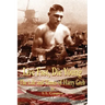 Live Fast, Die Young the Life and Times of Harry Greb