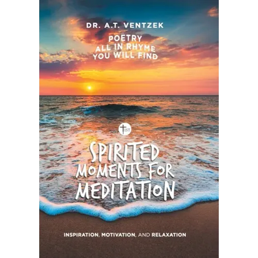 Spirited Moments for Meditation: Inspiration, Motivation, and Relaxation