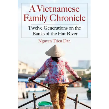 A Vietnamese Family Chronicle: Twelve Generations on the Banks of the Hat River
