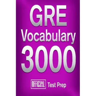 Official GRE Vocabulary 3000: Become a True Master of GRE Vocabulary...Quickly