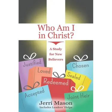 Who Am I in Christ?: A Study for New Believers