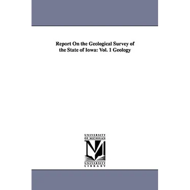 Report on the Geological Survey of the State of Iowa: Vol. 1 Geology