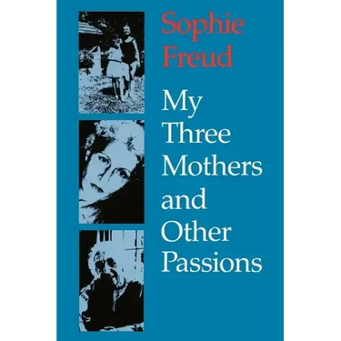 My Three Mothers and Other Passions