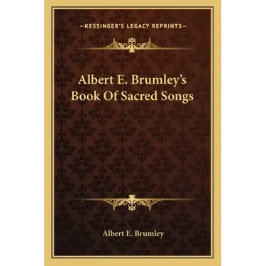 Albert E. Brumley's Book of Sacred Songs