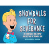 Snowballs For Severance: The Terrifically True Story of Dane Best and the Snowball Ban