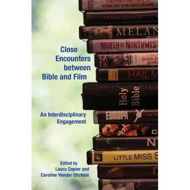 Close Encounters between Bible and Film: An Interdisciplinary Engagement