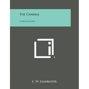 The Chakras: A Monograph