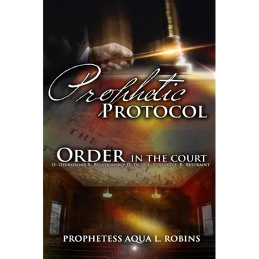 Prophetic Protocol: Order In The Court