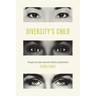 Diversity's Child: People of Color and the Politics of Identity