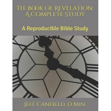 The Book of Revelation: A Complete Study: A Reproducible Bible Study