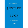 Justice and Luck: A Memoir