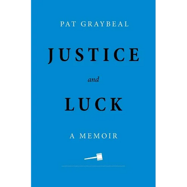 Justice and Luck: A Memoir