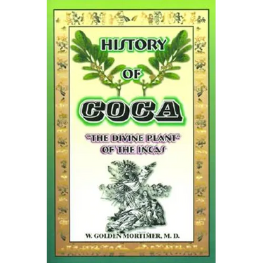 History of Coca: The Divine Plant of the Incas