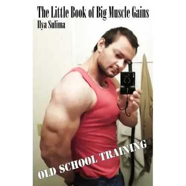 The Little Book of Big Muscle Gains