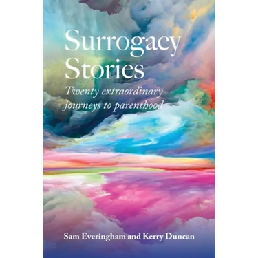 Surrogacy Stories: Twenty Extraordinary Journeys to Parenthood