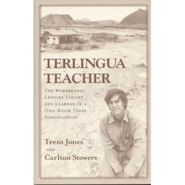 Terlingua Teacher: The Remarkable Lessons Taught and Learned in a One-room Texas Schoolhouse.