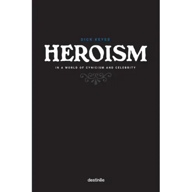 Heroism in a World of Cynicism and Celebrity