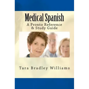 Medical Spanish: A Pronto Reference & Study Guide