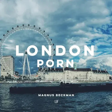 London Porn: A London Coffee Table Book of Photography