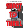 Shoot to Thrill!: "The life and times of a reality TV cameraman"