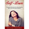 Self-Love: Powerful Secrets For Developing Self-Love And Self-Esteem