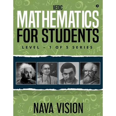 VEDIC MATHEMATICS For Students: LEVEL - 1 OF 5 Series