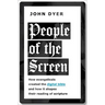 People of the Screen: How Evangelicals Created the Digital Bible and How It Shapes Their Reading of Scripture