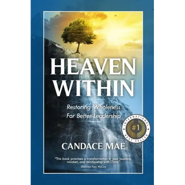 Heaven Within: Restoring Wholeness For Better Leadership