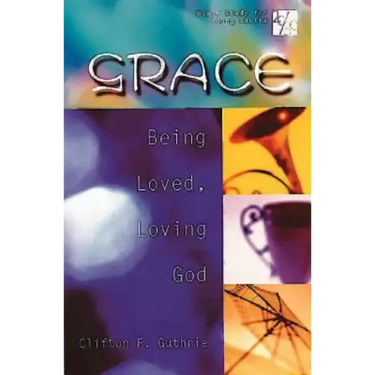 20/30 Bible Study for Young Adults Grace: Being Loved, Loving God