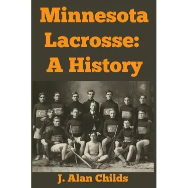 Minnesota Lacrosse: A History