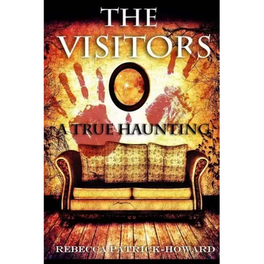 The Visitors: A True Haunting