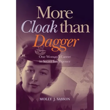More Cloak Than Dagger: One Woman's Career in Secret Intelligence