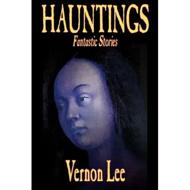 Hauntings by Vernon Lee, Fiction, Horror