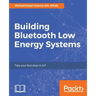 Building Bluetooth Low Energy Systems