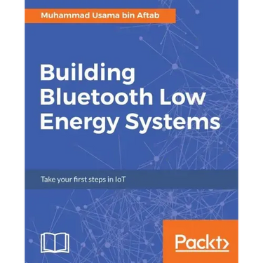 Building Bluetooth Low Energy Systems