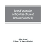 Brand's popular antiquities of Great Britain. Faiths and folklore; a dictionary of national beliefs, superstitions and popular customs, past and curre