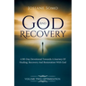 God and Recovery: A 90-Day devotional Towards A Journey Of Healing, Recovery, And Restoration with God Volume 2