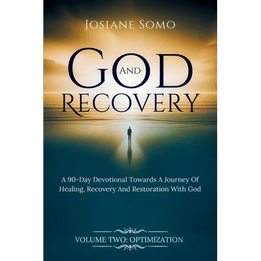 God and Recovery: A 90-Day devotional Towards A Journey Of Healing, Recovery, And Restoration with God Volume 2