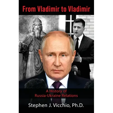 From Vladimir to Vladimir: A History of Russia-Ukraine Relations