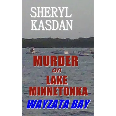 Murder on Lake Minnetonka: Wayzata Bay