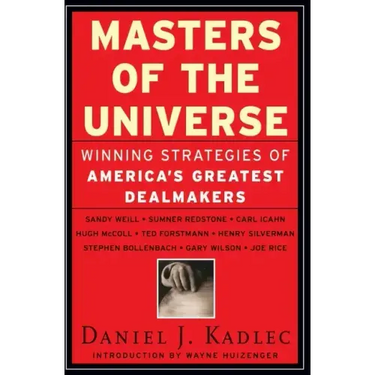 Masters of the Universe: Winning Strategies of America's Greatest Dealmakers