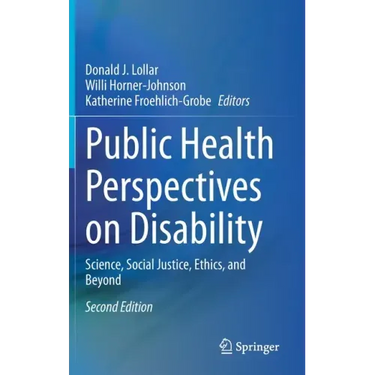 Public Health Perspectives on Disability: Science, Social Justice, Ethics, and Beyond