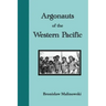 Argonauts of the Western Pacific: An Account of Native Enterprise and Adventure in the Archipelagoes of Melanesian New Guinea